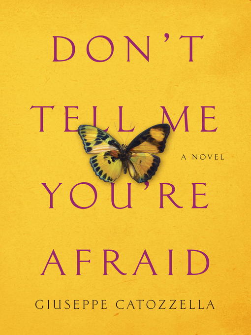 Title details for Don't Tell Me You're Afraid by Giuseppe Catozzella - Available